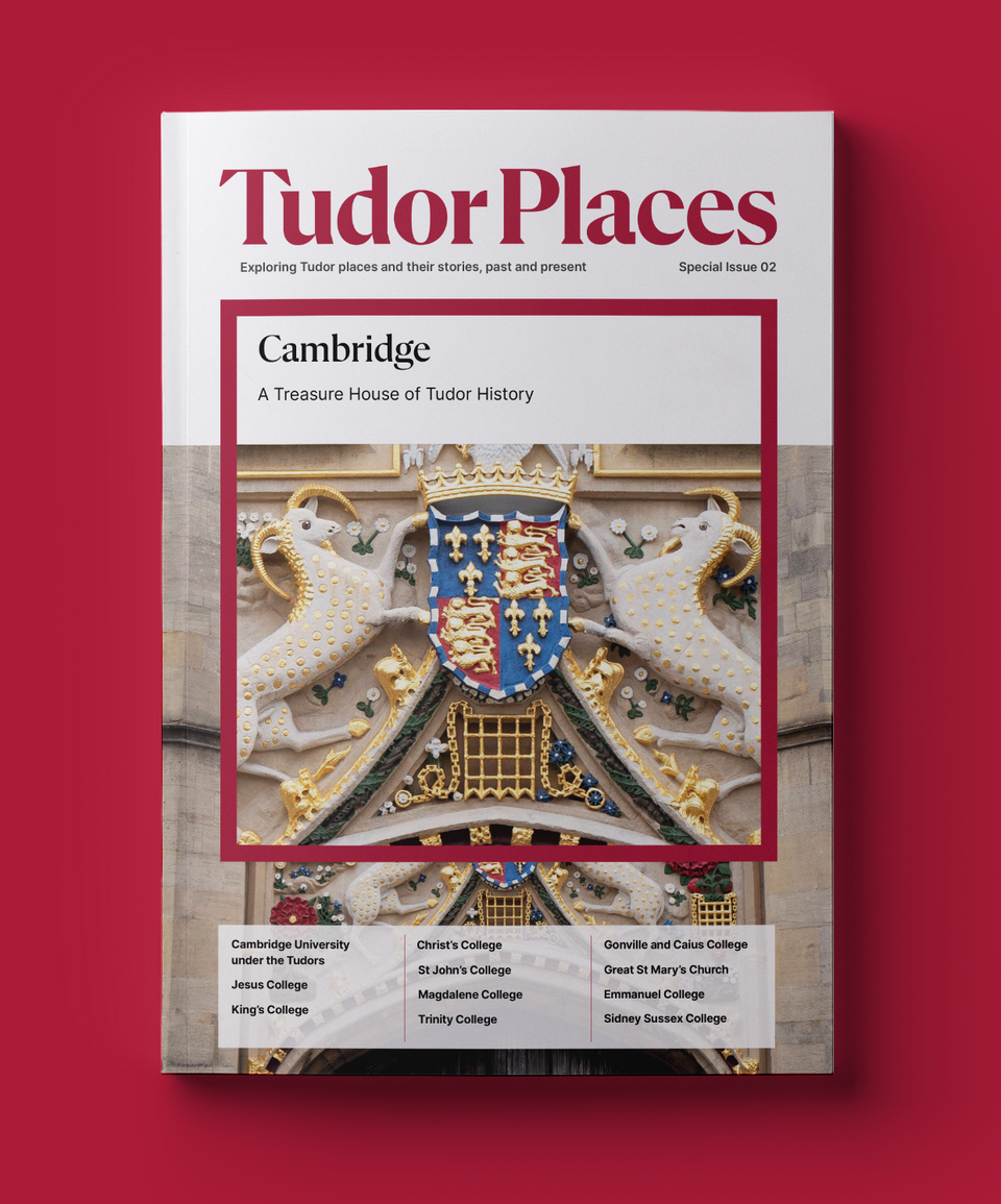 Cambridge: A Treasure House of Tudor History - Tudor Places Magazine